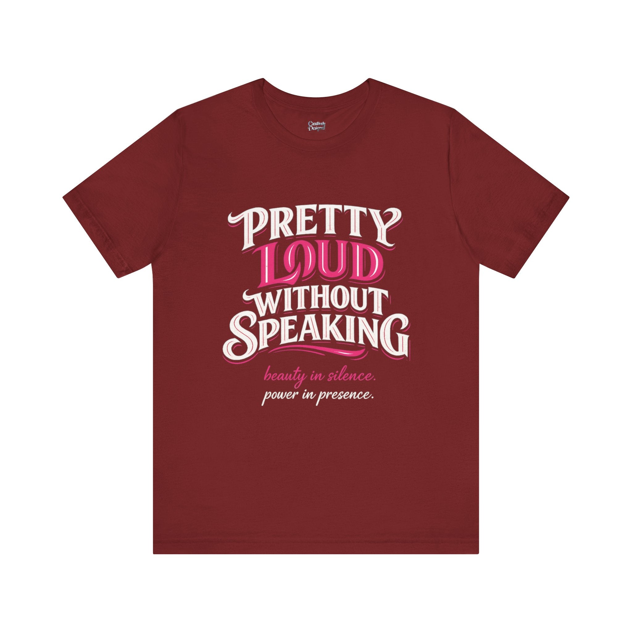 Pretty Loud Without Speaking - Jersey Short Sleeve Tee