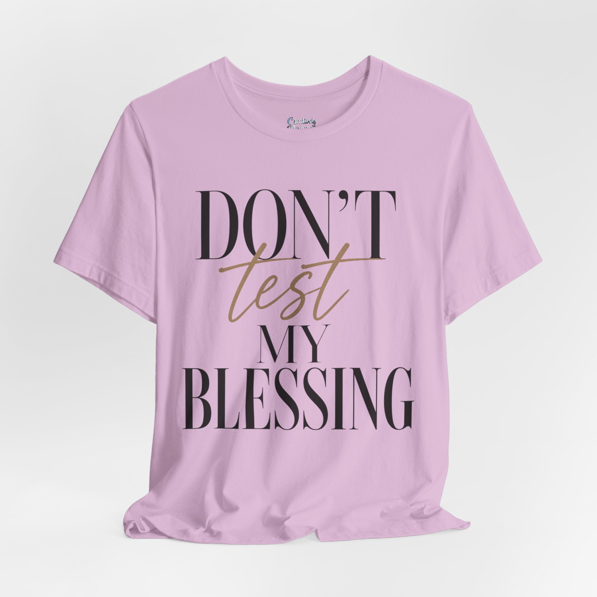 Don’t Test My Blessing Tee - Jersey Short Sleeve Tee