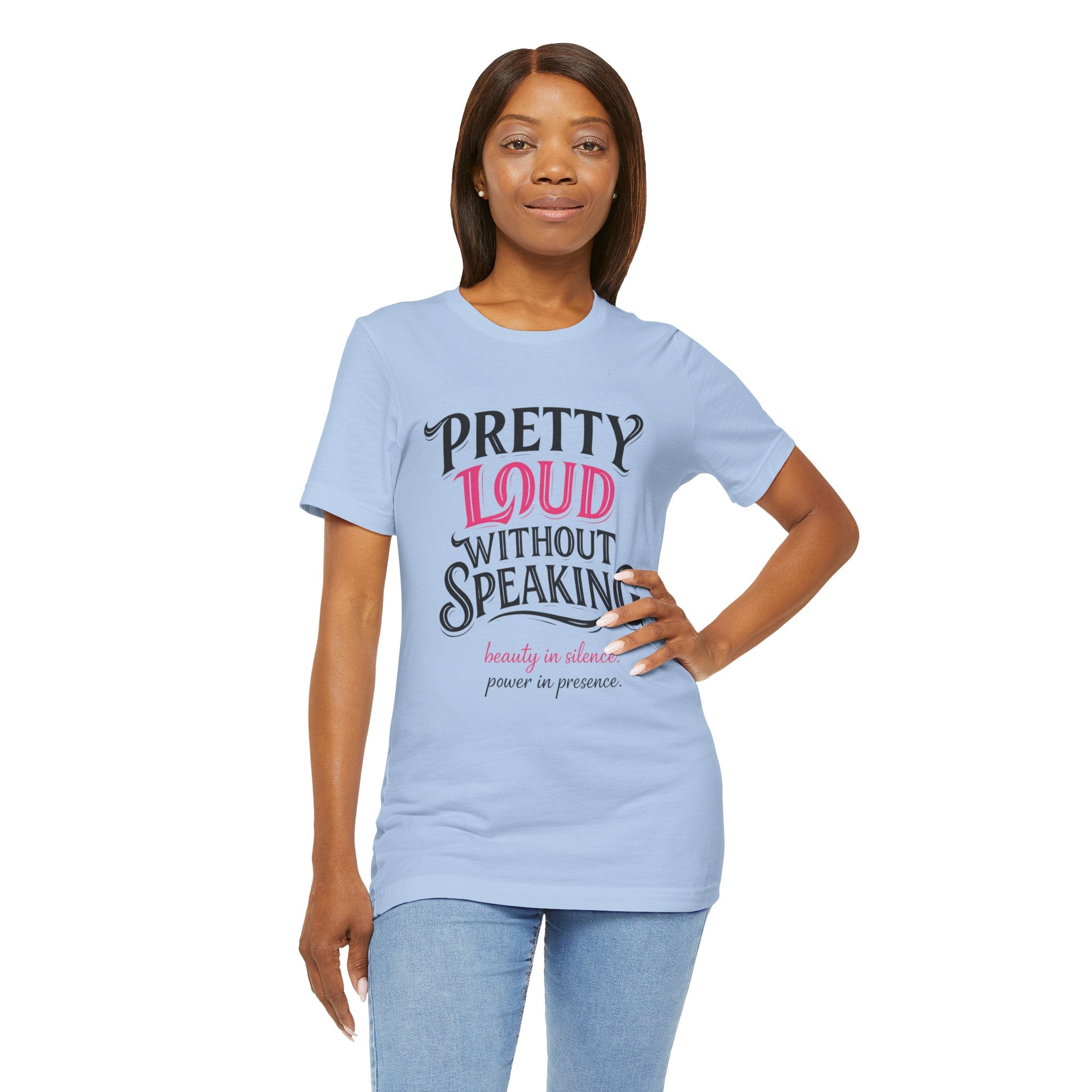 Pretty Loud Without Speaking - Jersey Short Sleeve Tee