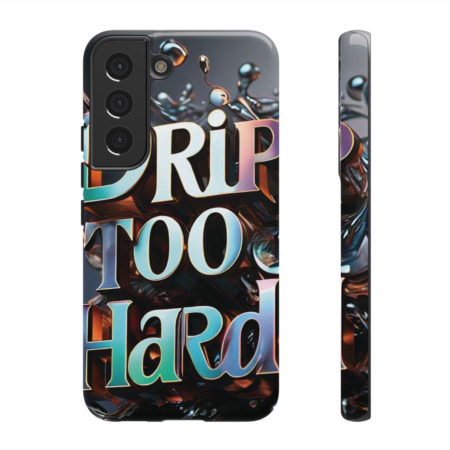 "Drip Too Hard" - Tough Cases