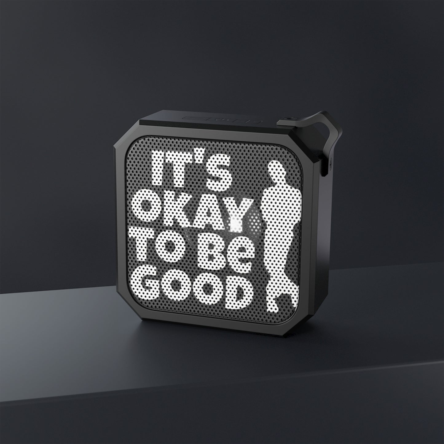 It's Okay To Be Good - Blackwater Outdoor Bluetooth Speaker