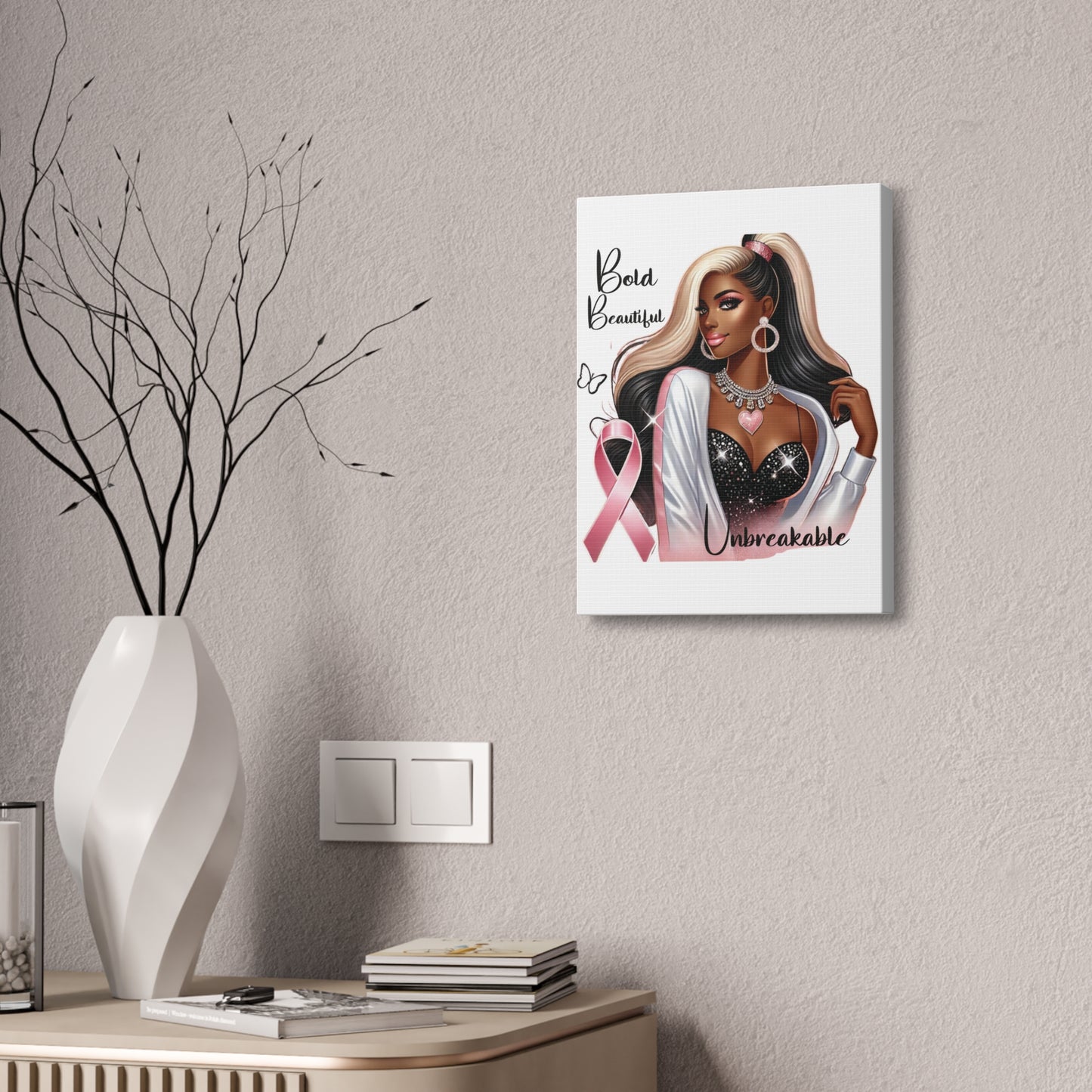 Bold Beautiful Unbreakable - Canvas Art