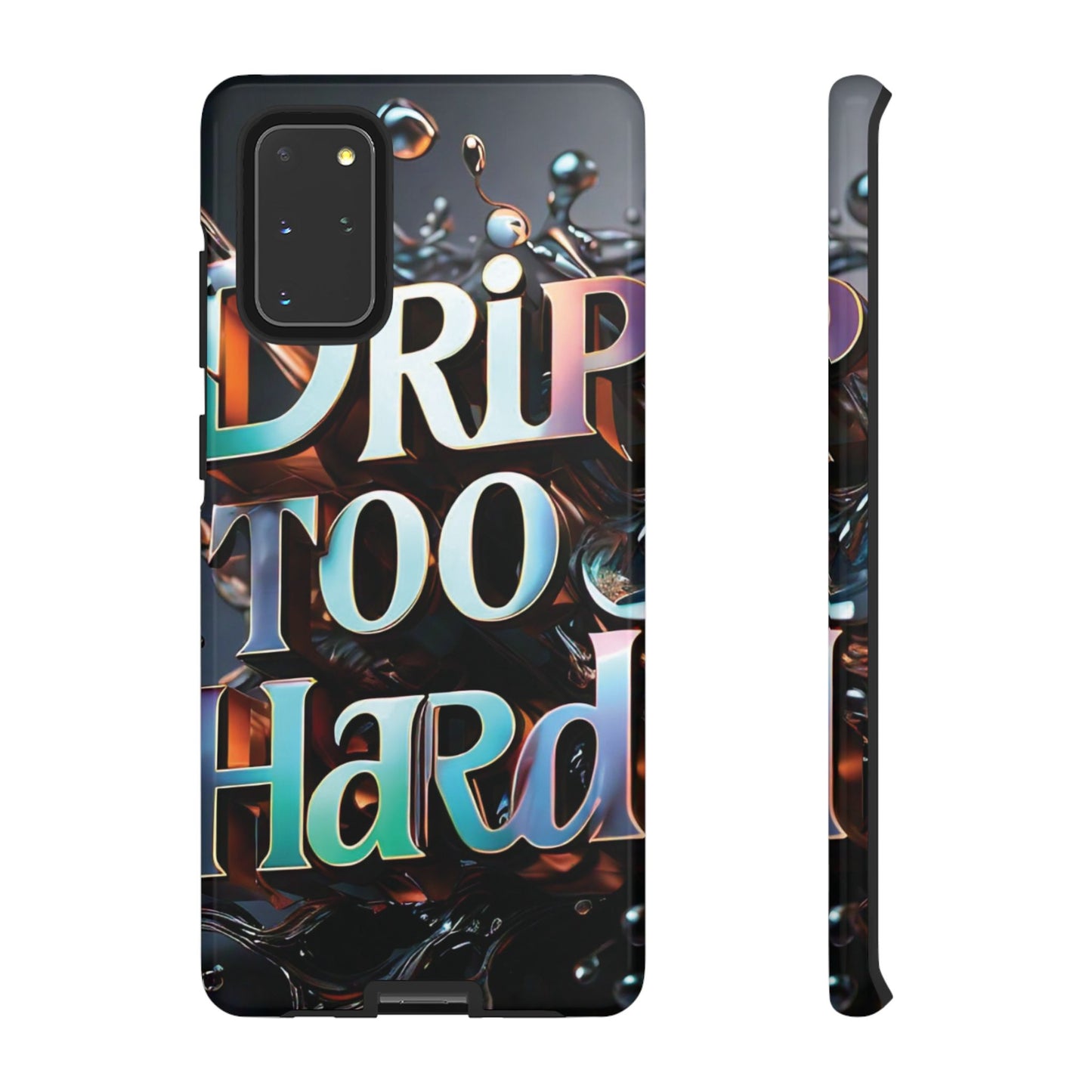 "Drip Too Hard" - Tough Cases
