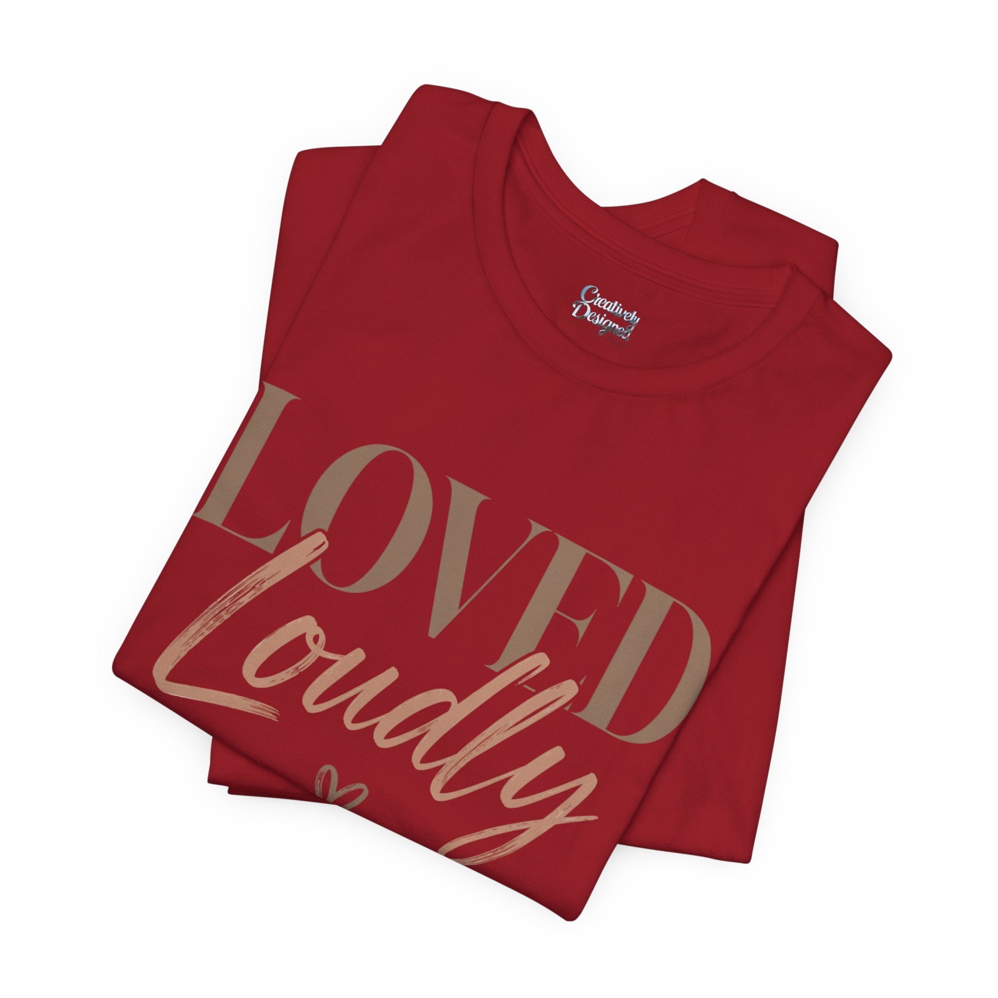 Loved Loudly - Jersey Short Sleeve Tee