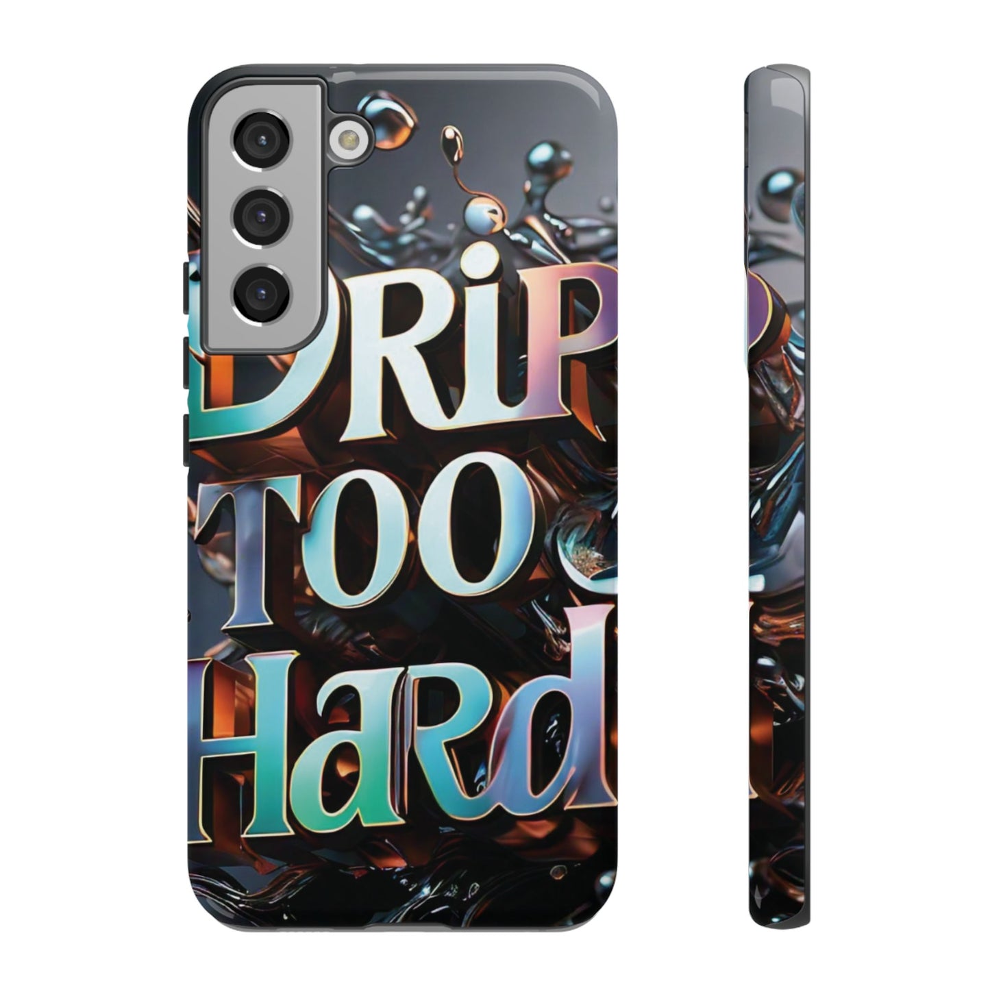 "Drip Too Hard" - Tough Cases