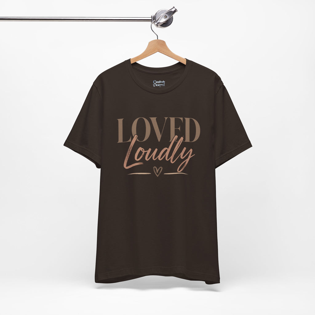 Loved Loudly - Jersey Short Sleeve Tee