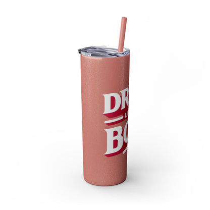 Drink Like A Boss - Skinny Tumbler with Straw, 20oz - Creatively Designed Shop