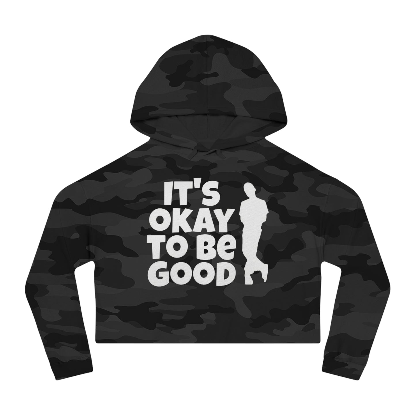 It's Okay To Be Good - Women’s Cropped Hooded Sweatshirt