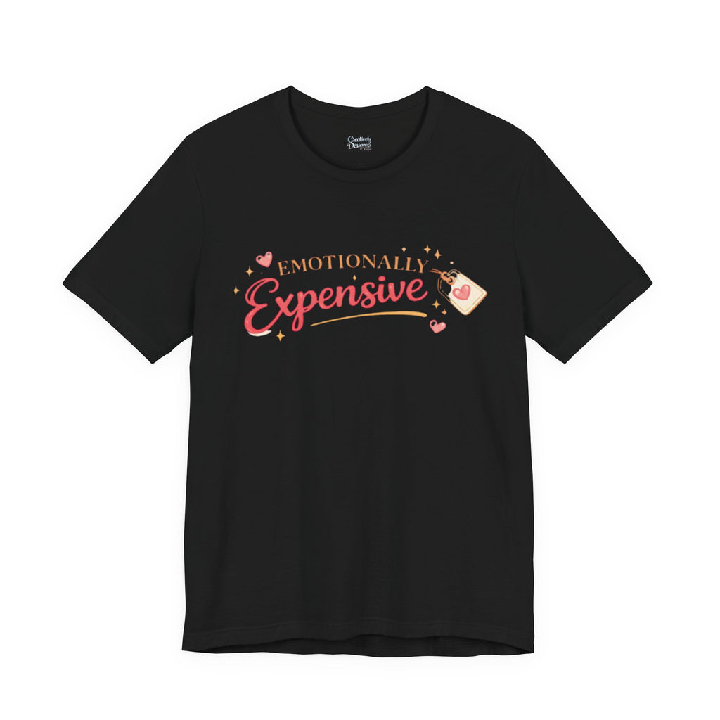 Emotionally Expensive – Unisex Tee