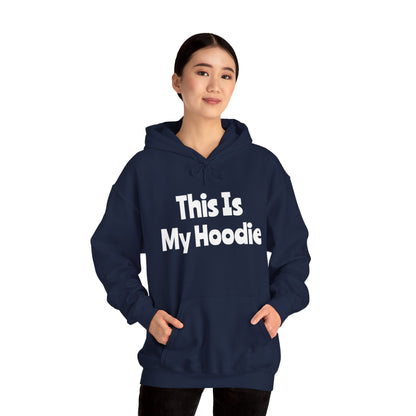 "This Is My Hoodie" - Unisex Heavy Blend™ Hooded Sweatshirt - Creatively Designed Shop