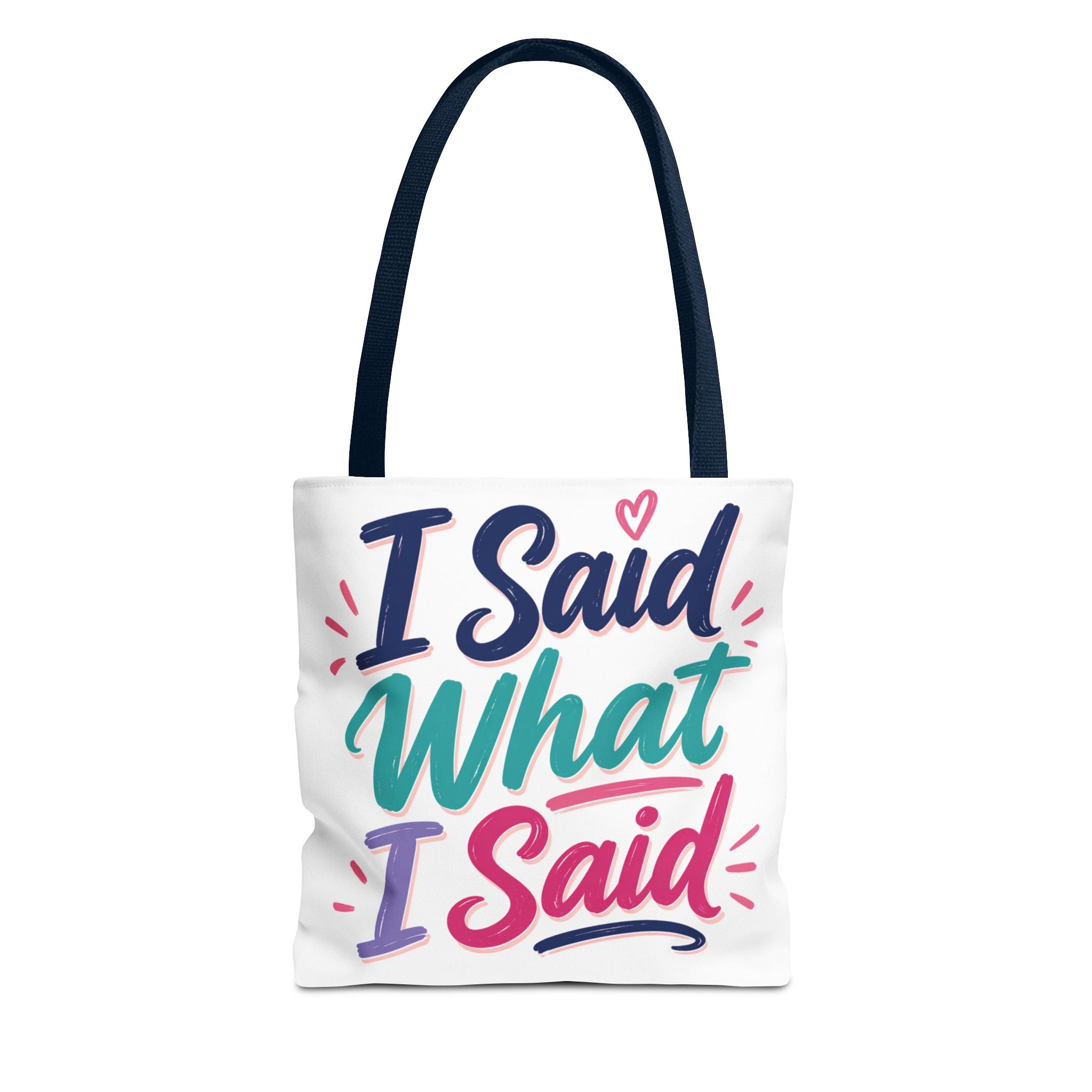 I Said What I Said - Tote Bag