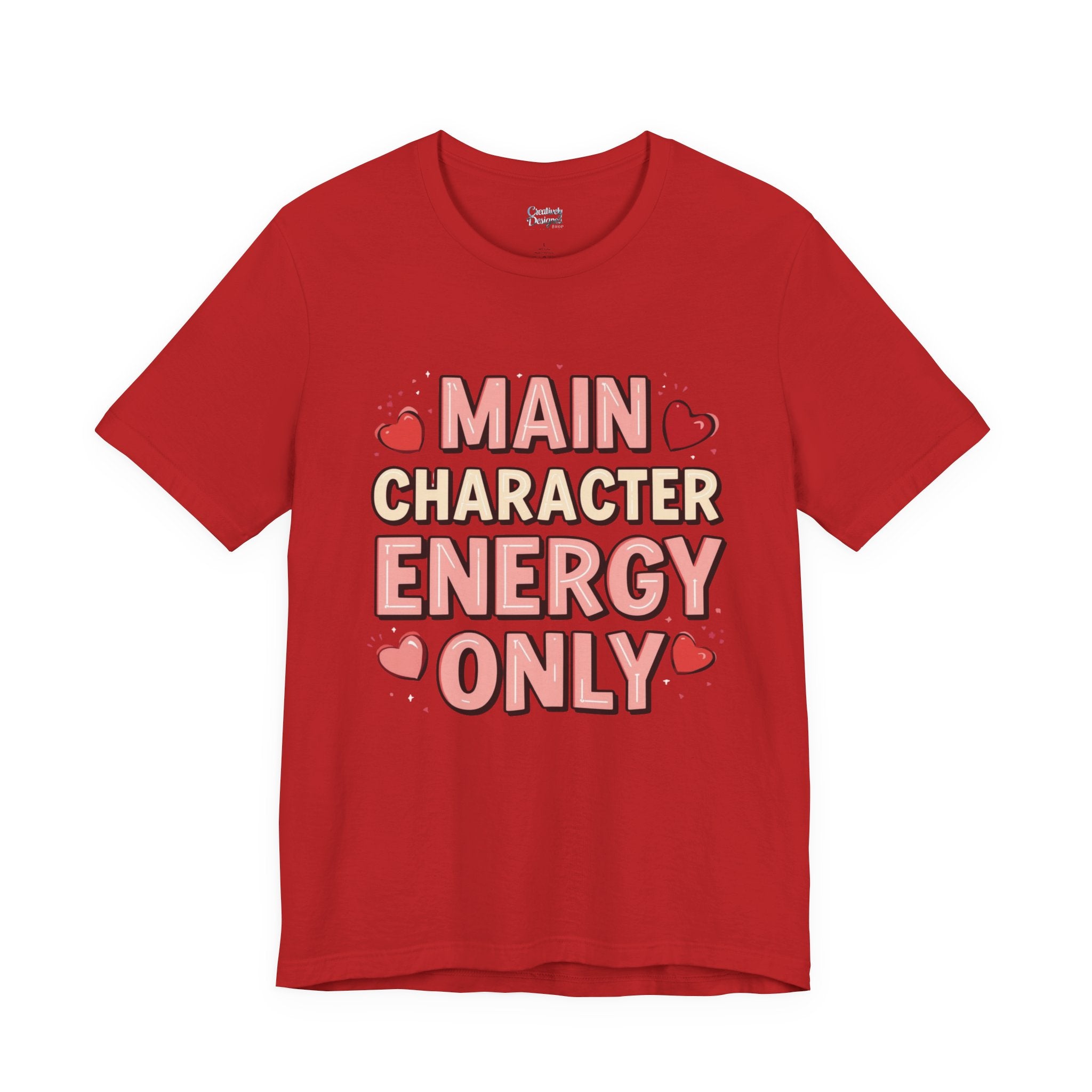 Main Character Energy Only – Unisex Tee